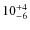 $ 10^{+\rm 4}_{- 6}$
