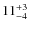 $ 11^{+\rm 3}_{- 4}$