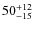 $ 50^{+\rm 12}_{- 15}$