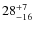 $ 28^{+\rm 7}_{- 16}$