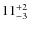 $ 11^{+\rm 2}_{- 3}$