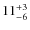 $ 11^{+\rm 3}_{- 6}$