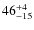 $ 46^{+\rm 4}_{- 15}$