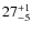 $ 27^{+\rm 1}_{- 5}$