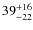 $ 39^{+\rm 16}_{- 22}$