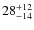 $ 28^{+\rm 12}_{- 14}$