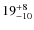 $ 19^{+\rm 8}_{- 10}$