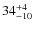 $ 34^{+\rm 4}_{- 10}$
