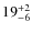 $ 19^{+\rm 2}_{- 6}$