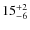 $ 15^{+\rm 2}_{- 6}$