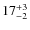 $ 17^{+\rm 3}_{- 2}$