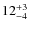$ 12^{+\rm 3}_{- 4}$