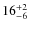 $ 16^{+\rm 2}_{- 6}$