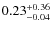 $0.23^{+\rm0.36}_{-0.04}$