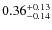 $0.36^{+\rm0.13}_{-0.14}$