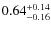 $0.64^{+\rm0.14}_{-0.16}$
