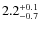 $2.2^{+\rm0.1}_{-0.7}$