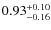 $0.93^{+\rm0.10}_{-0.16}$