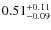 $0.51^{+\rm0.11}_{-0.09}$