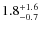 $1.8^{+\rm 1.6}_{-0.7}$