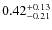 $0.42^{+\rm0.13}_{-0.21}$