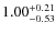 $1.00^{+\rm0.21}_{-0.53}$
