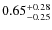 $0.65^{+\rm0.28}_{-0.25}$