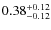 $0.38^{+\rm0.12}_{-0.12}$