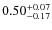 $0.50^{+\rm0.07}_{-0.17}$
