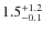 $1.5^{+\rm 1.2}_{-0.1}$