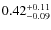 $0.42^{+\rm0.11}_{-0.09}$