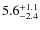 $5.6^{+\rm 1.1}_{-2.4}$