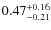 $0.47^{+\rm0.16}_{-0.21}$