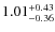$1.01^{+\rm0.43}_{-0.36}$