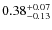 $0.38^{+\rm0.07}_{-0.13}$