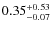 $0.35^{+\rm0.53}_{-0.07}$