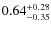 $0.64^{+\rm0.28}_{-0.35}$
