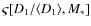 $\varsigma [D_{1}/\langle D_{1} \rangle,M_{*}]$