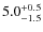 $5.0^{+\rm0.5}_{-1.5}$