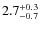 $2.7^{+\rm0.3}_{-0.7}$