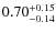 $0.70^{+\rm0.15}_{-0.14}$