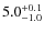 $5.0^{+\rm0.1}_{-1.0}$