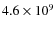 $4.6 \times 10^9$