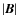 $\vert\vec{B}\vert$