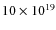 $10 \times 10^{19}$