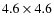 $4.6\times4.6$