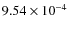 $9.54 \times 10^{-4}$