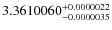 $ 3.3610060^{\rm + 0.0000022 }_{- 0.0000035 } $