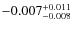 $-0.007^{\rm +0.011}_{-0.008}$