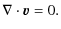 $\displaystyle \nabla \cdot {\vec v} = 0.$